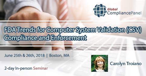 FDA Trends for CSV Compliance and Enforcement | Boston Seminar 2018